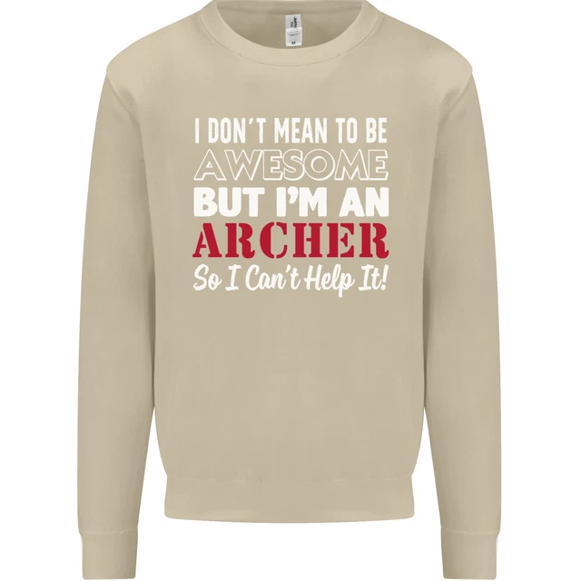 Felpa da uomo tiro con l'arco I Dont Mean to Be but Im an Archer 5