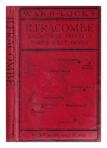 WARD, LOCK AND CO. Guide to Ilfracombe, Barnstaple, Bideford, Woolacombe, Clovel