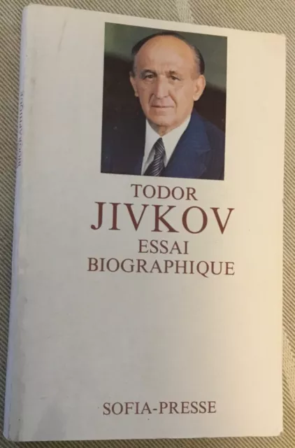 TODOR JIVKOV - Essai biographique Sofia presse 1981