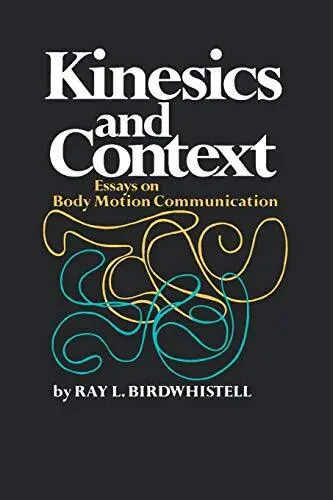 Kinesics and Context: Essays on Bod..., Ray L. Birdwhis