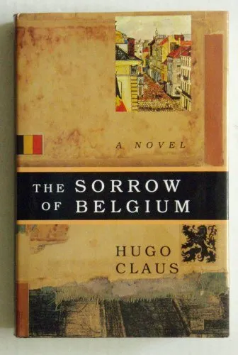 The Sorrow of Belgium (Het Verdriet Van Belgie) by Claus, Hugo Hardback Book The