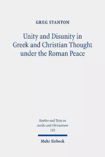 Unity and Disunity in Greek and Christian Thought under the Roman Peace by Greg