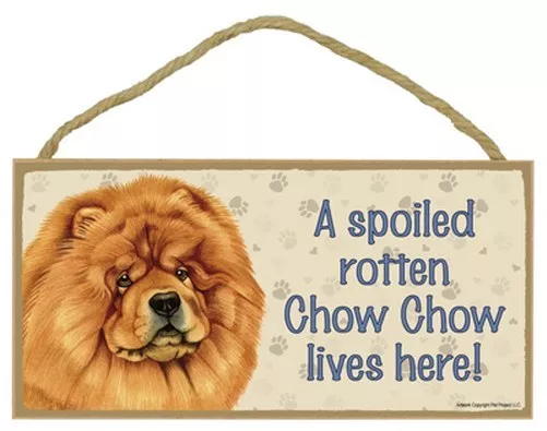 A Spoiled Rotten Chow Chow lives here! Cute Dog Sign 5"x10"  NEW Wood Plaque 175