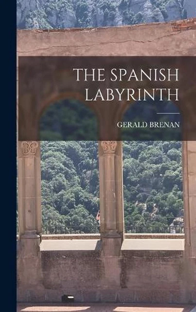 The Spanish Labyrinth by Gerald Brenan Hardcover Book