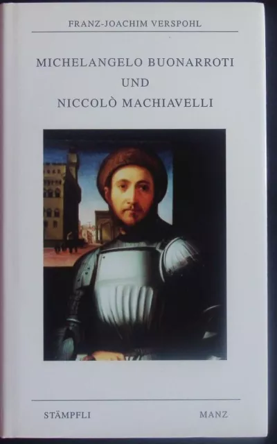 Michelangelo Buonarroti und Niccolò Machiavelli. Der David, die Piazza, die Repu