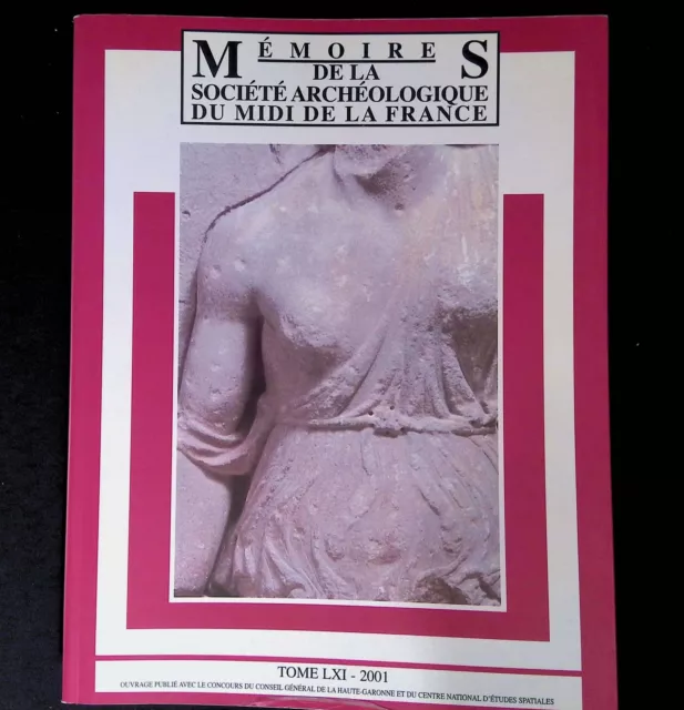 Mémoires de la société archéologique du Midi de la France Tome LXI 2001