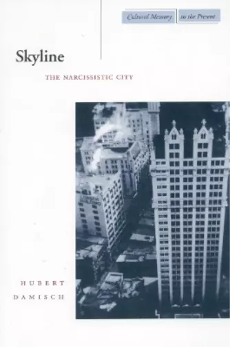 Hubert Damisch Skyline (Poche) Cultural Memory in the Present