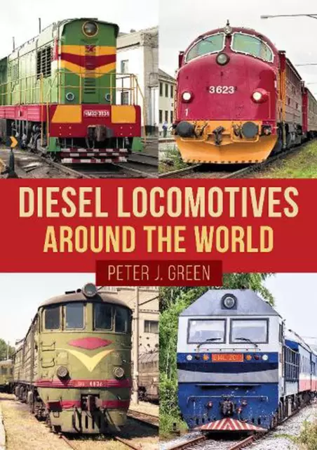 Diesel Locomotives Around the World by Peter Green Paperback Book