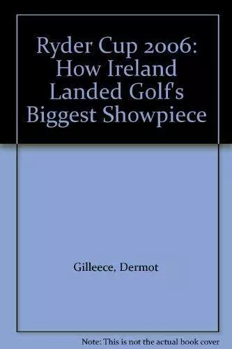 The Ryder Cup 2006: Ireland's Legacy by Gilleece, Dermot Hardback Book The Cheap