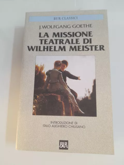 La Missione Teatrale Di Whilelm Meister J.w.goethe Bur Classici L963 2° Ed.2001