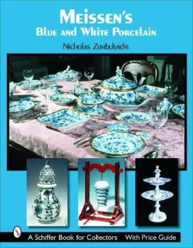 Nicholas Zumbulyadis Meissen's Blue and White Porcelain (Relié)