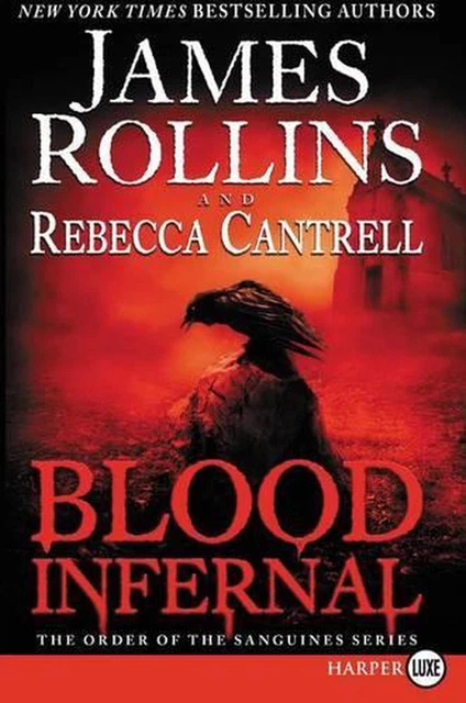 BLOOD INFERNAL: THE Order of the Sanguines Series by James Rollins ...
