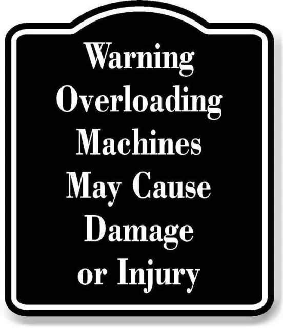Warning Overloading Machines Laundromat BLACK Aluminum Composite Sign