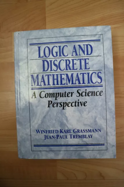 Logic and Discrete Mathematics: A Computer Science Perspect Grassmann Sehr gut!!