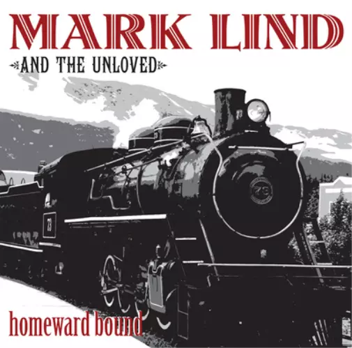 Mark Lind & the Unloved Homeward Bound (CD) Album