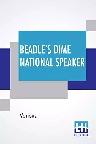 Beadle's Dime National Lautsprecher: Embodying Edelsteine Von Oratorium Und Wit