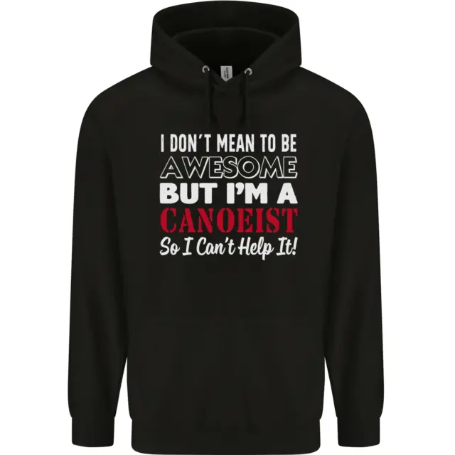 I Dont Mean to Be but I Canoeist Canoeing Childrens Kids Hoodie