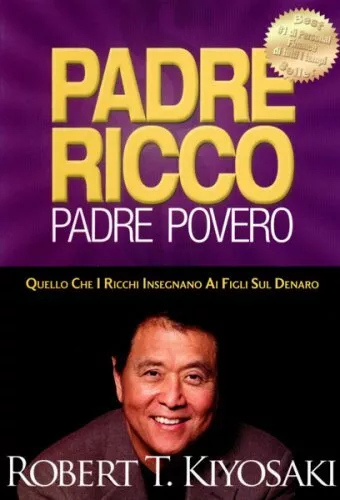 Libro Padre Ricco Padre Povero - Robert Kiyosaki - Figli Denaro Ricchezza