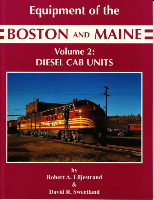 Equipment of the Boston & Maine Vol. 2: Diesel Cab Units, Railroad Book