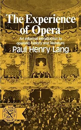 The Experience of Opera by Paul Henry Lang (Paperback 1973)