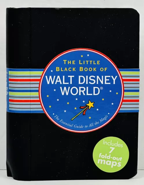 Walt Disney World: The Little Black Book Includes 7 Fold-Out Maps, 2011 Edition