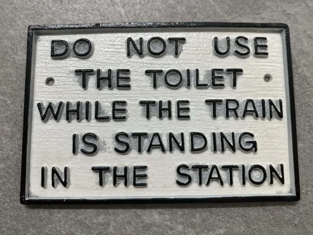 RAILWAY TOILET SIGN Do Not Use The Toilet Large 30cm Cast Iron Repro Train