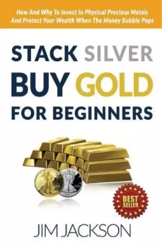 Jim Jackson Stack Silver Buy Gold For Beginners (Poche) 2