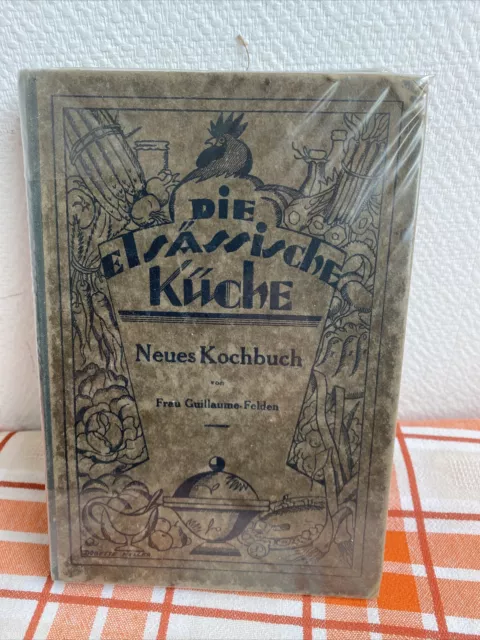 Ancien livre de cuisine allemand 1928 la cuisine alsacienne Dédicace Auteur