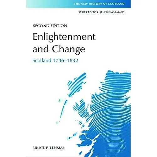 Enlightenment and Change: Scotland 1746-1832 (New Histo - Paperback NEW Lenman,