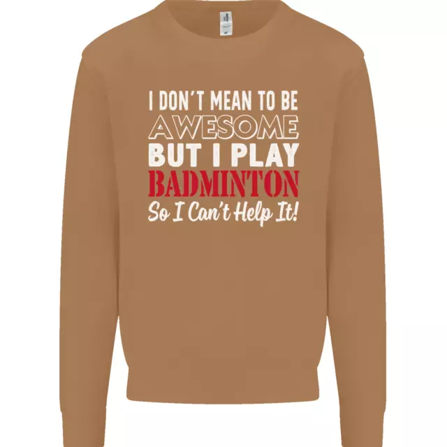 Felpa maglione I Dont Mean to Be Badminton Player 7