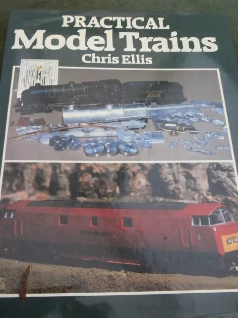 'Practical Model Trains' by Chris Ellis 1st Edition 1983 144 Pages Hardback.