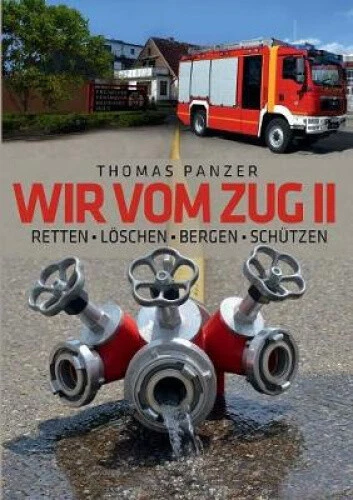 Wir vom Zug II: Retten Loeschen Bergen Schutzen [German] by Thomas Panzer