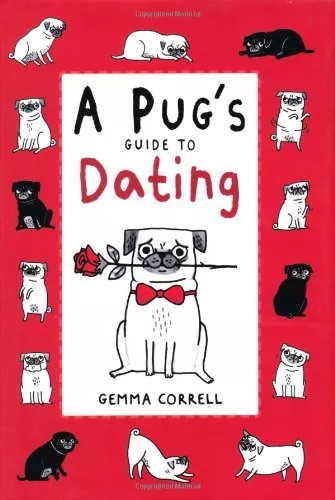 A Pug's Guide to Dating-Gemma Correll