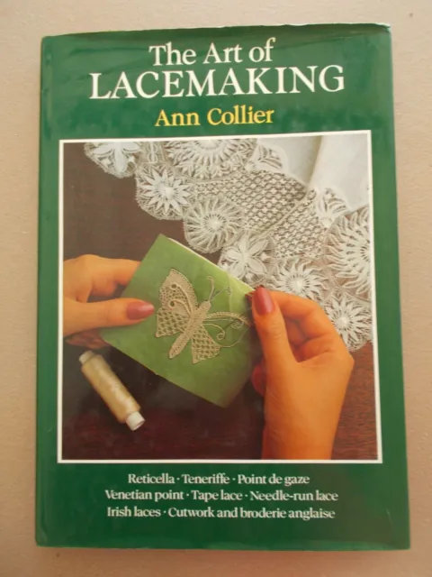 The Art of Lacemaking~Ann Collier~Reticella~Venetian Point~Teneriffe~Tape