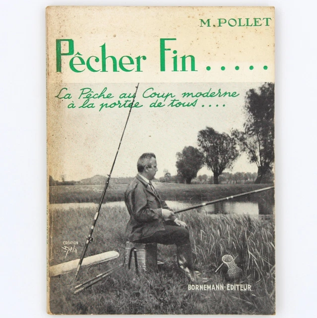 Pêcher fin La pêche au coup moderne à la portée de tous - Pollet