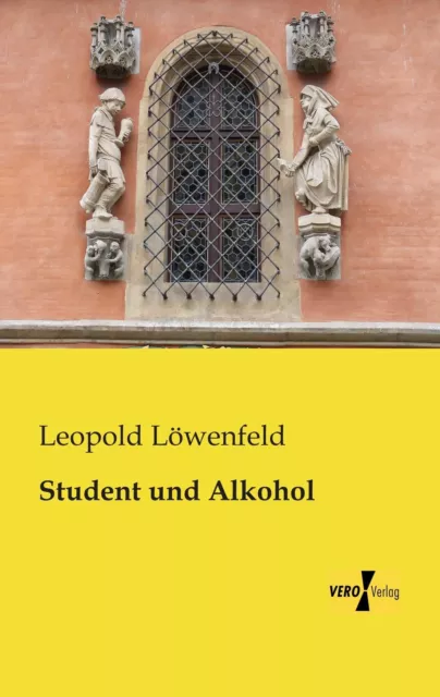 Student und Alkohol Leopold Löwenfeld Taschenbuch Paperback 52 S. Deutsch 2019