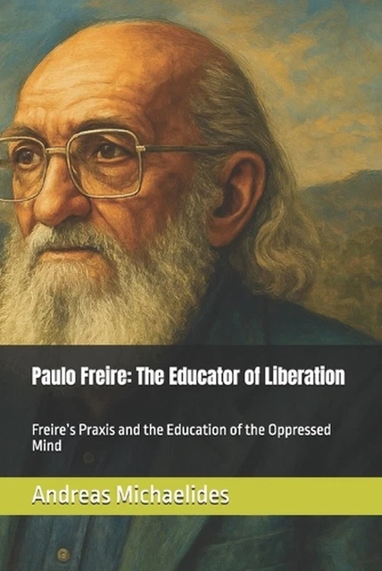 PAULO FREIRE THE Educator Of Liberation Freire s Praxis And The paulo-freire-the-educator-of-liberation-freire-s-praxis-and-the