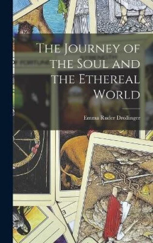 THE JOURNEY OF the Soul and the Ethereal World by Drollinger, Emma ...