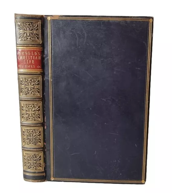 CHRISTIAN LIFE, Its Hopes, Fears, & Close / Thomas Arnold / 1849 / Fine Binding!