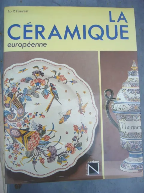 La Céramique Européenne - Poterie / Faïence / Porcelaine - H.-P. FOUREST - 1982