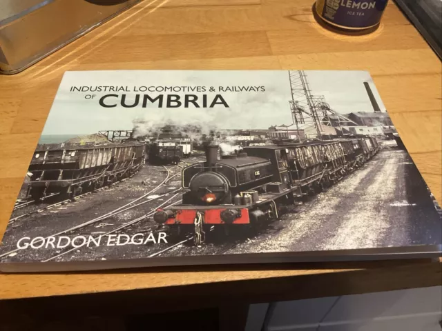 Industrial Locomotives & Railways of Cumbria, Paperback by Edgar, Gordon, Bra...