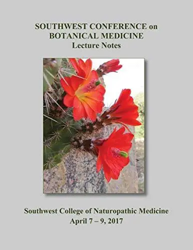 2017 Southwest Conference on Botanical Medicine Lecture Notes  Ap