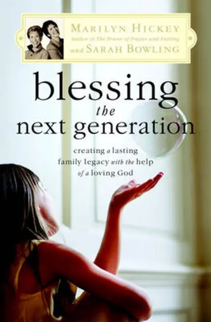 Blessing the Next Generation: Creating a Lasting Family Legacy with the Help of