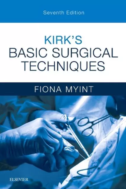 Kirk's Basic Surgical Techniques by Fiona Myint (English) Paperback Book
