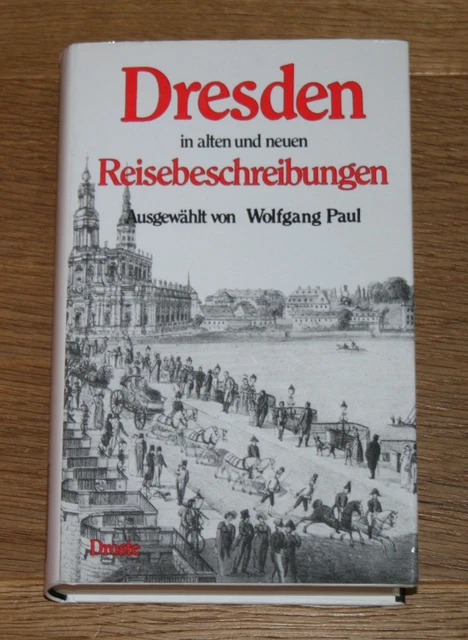 Dresden in alten und neuen Reisebeschreibungen. Paul, Wolfgang: