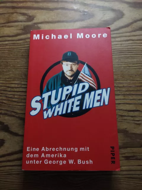 Stupid White Men - Eine Abrechnung von Michael Moore, TB, ungelesen-neuwertig!