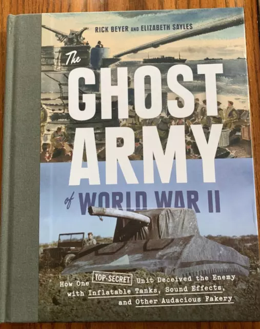 The Ghost Army Of World War II by Rick Beyer and Elizabeth Sayles HC2015 1st/1st