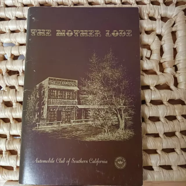 The Mother Lode Historical Drive Guide Automobile Club Southern California 1982
