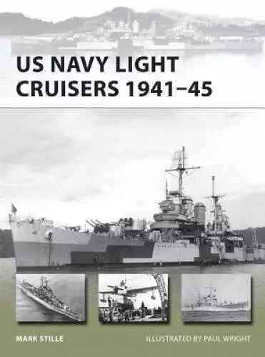 US Navy Light Cruisers 1941-45 (New Vanguard) - Paperback By Stille, Mark - GOOD