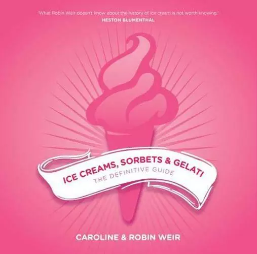 Eiscreme, Sorbets und Gelati von Caroline & Robin Weir, NEUES Buch, KOSTENLOS & SCHNELL D